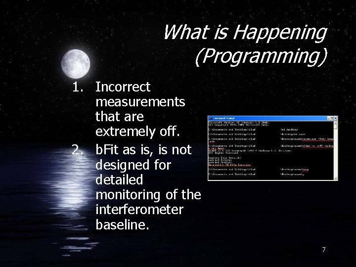 What is Happening (Programming) 1. Incorrect measurements that are extremely off. 2. b. Fit