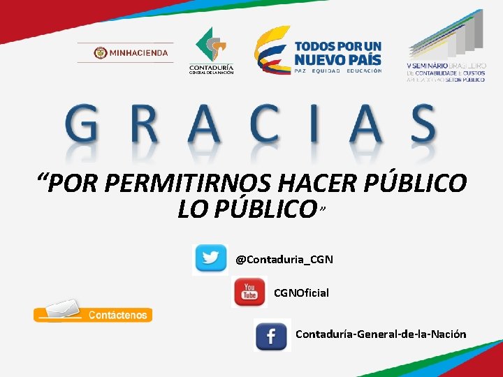 “POR PERMITIRNOS HACER PÚBLICO LO PÚBLICO ” @Contaduria_CGN CGNOficial Contaduría-General-de-la-Nación 