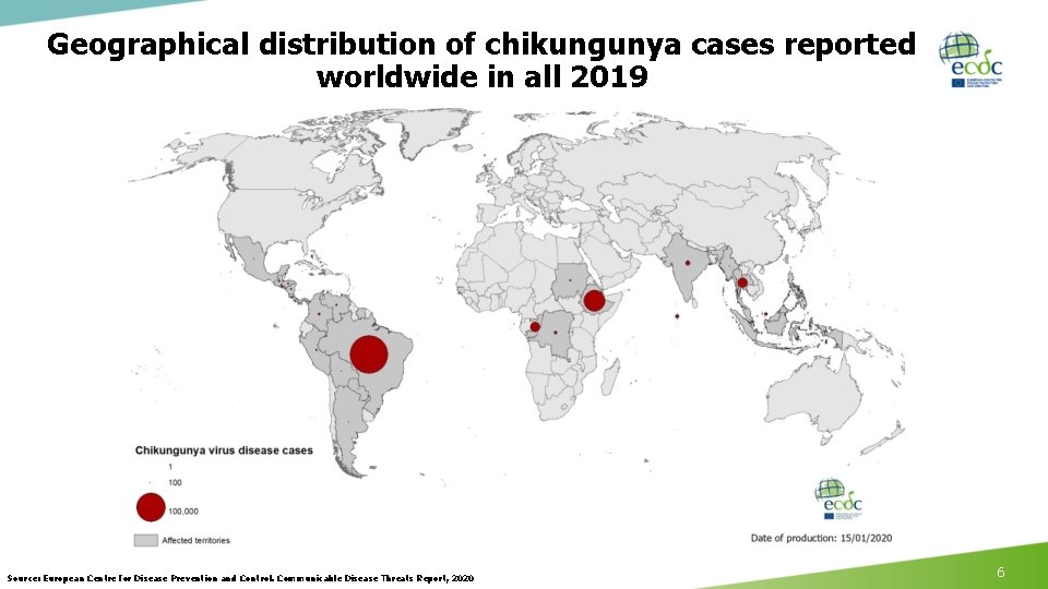 Geographical distribution of chikungunya cases reported worldwide in all 2019 Source: European Centre for