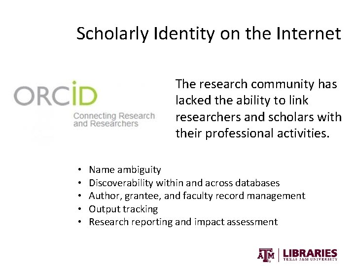 OFFICE OF SCHOLARLY COMMUNICATIONS Texas A&M University Libraries Scholarly Identity on the Internet The