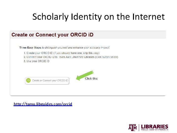 OFFICE OF SCHOLARLY COMMUNICATIONS Texas A&M University Libraries Scholarly Identity on the Internet http: