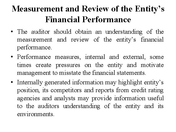 Measurement and Review of the Entity’s Financial Performance • The auditor should obtain an