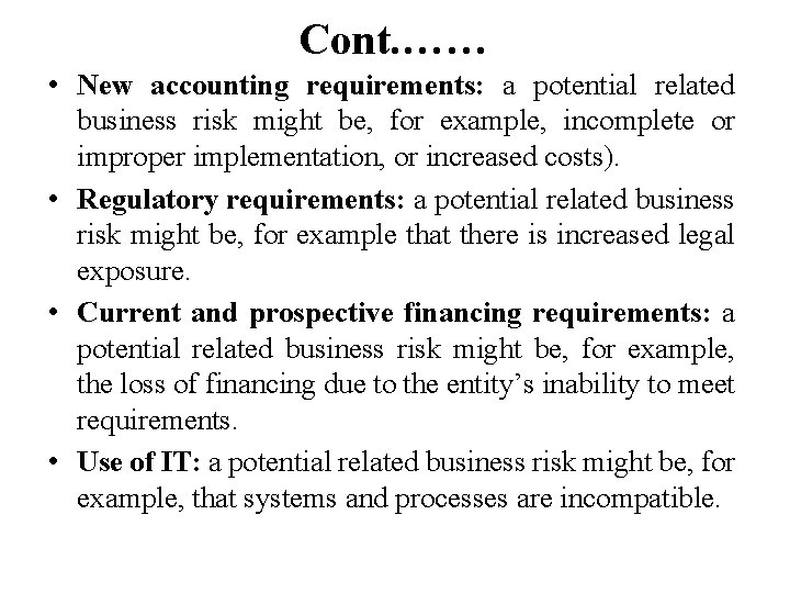 Cont. …… • New accounting requirements: a potential related business risk might be, for