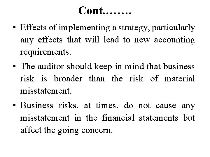 Cont. ……. • Effects of implementing a strategy, particularly any effects that will lead