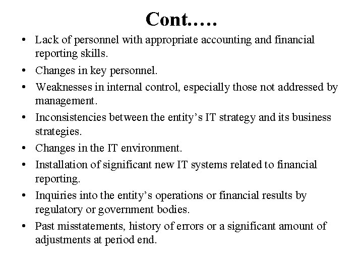 Cont. …. • Lack of personnel with appropriate accounting and financial reporting skills. •