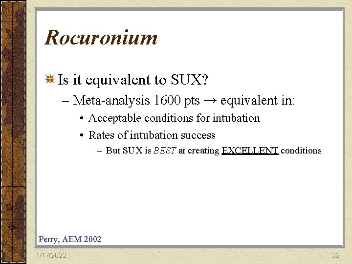 Rocuronium Is it equivalent to SUX? – Meta-analysis 1600 pts → equivalent in: •