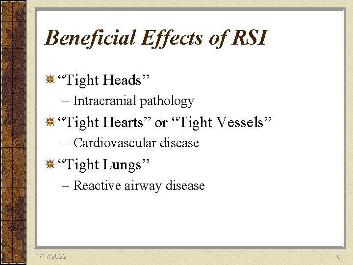 Beneficial Effects of RSI “Tight Heads” – Intracranial pathology “Tight Hearts” or “Tight Vessels”