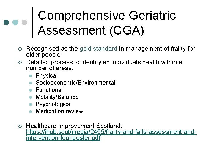 Comprehensive Geriatric Assessment (CGA) ¢ ¢ ¢ Recognised as the gold standard in management