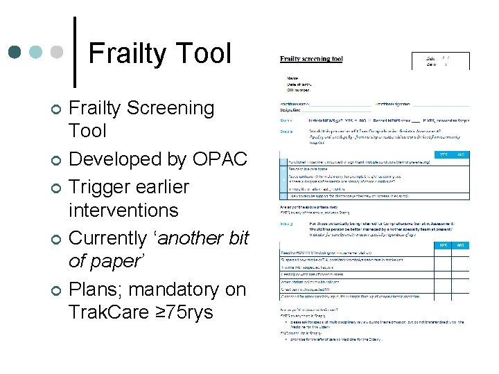 Frailty Tool ¢ ¢ ¢ Frailty Screening Tool Developed by OPAC Trigger earlier interventions