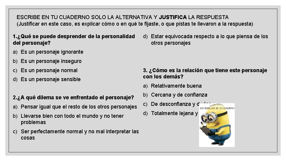 ESCRIBE EN TU CUADERNO SOLO LA ALTERNATIVA Y JUSTIFICA LA RESPUESTA (Justificar en este