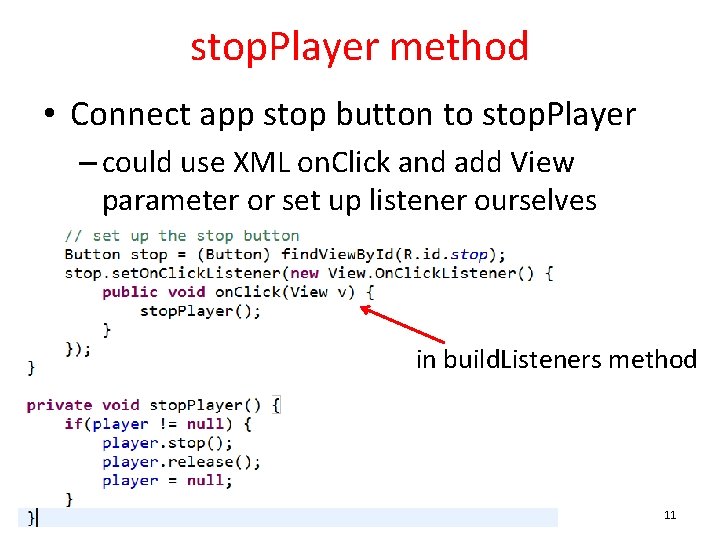 stop. Player method • Connect app stop button to stop. Player – could use