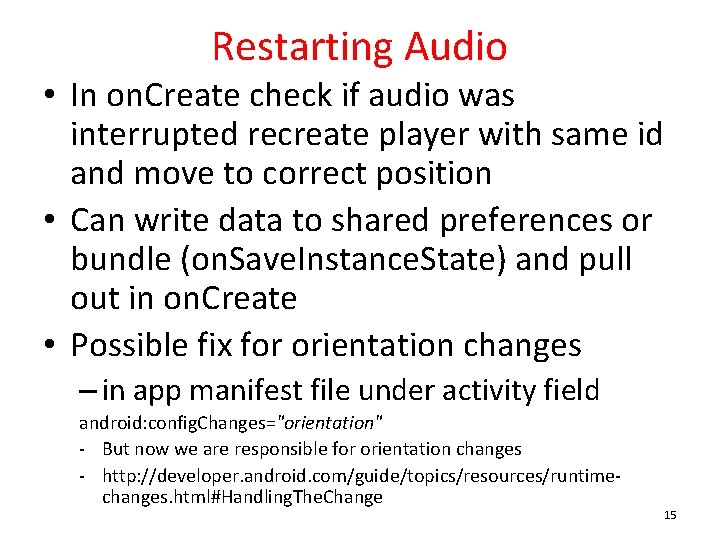 Restarting Audio • In on. Create check if audio was interrupted recreate player with