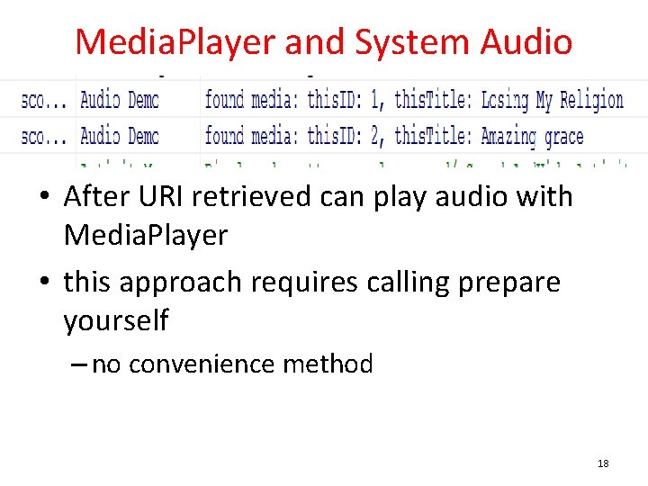 Media. Player and System Audio • After URI retrieved can play audio with Media.