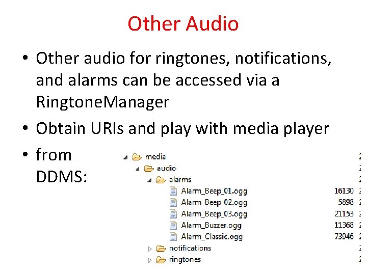 Other Audio • Other audio for ringtones, notifications, and alarms can be accessed via