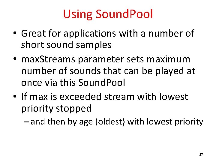 Using Sound. Pool • Great for applications with a number of short sound samples