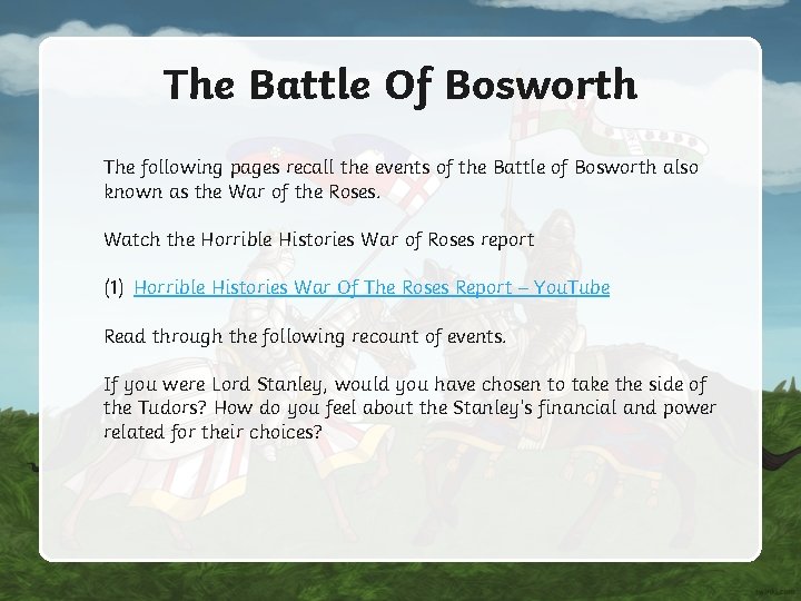 The Battle Of Bosworth The following pages recall the events of the Battle of The Battle Of Bosworth The following pages recall the events of the Battle of