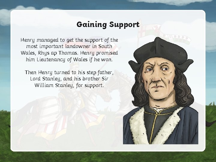 Gaining Support Henry managed to get the support of the most important landowner in Gaining Support Henry managed to get the support of the most important landowner in