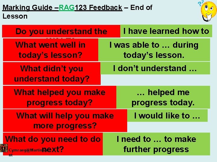 Marking Guide –RAG 123 Feedback – End of – Lesson I have learned how