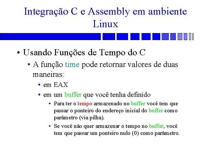 Integração C e Assembly em ambiente Linux • Usando Funções de Tempo do C