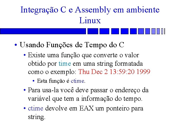 Integração C e Assembly em ambiente Linux • Usando Funções de Tempo do C