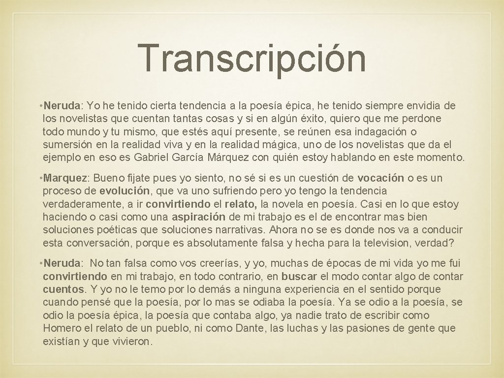 Transcripción • Neruda: Yo he tenido cierta tendencia a la poesía épica, he tenido