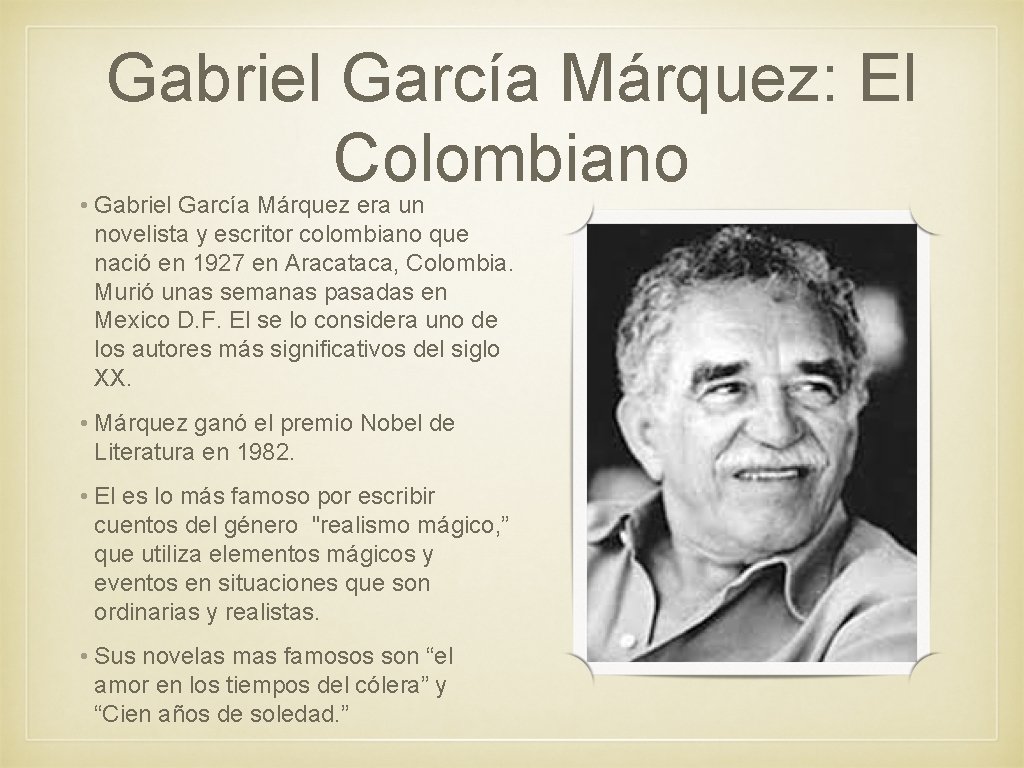 Gabriel García Márquez: El Colombiano • Gabriel García Márquez era un novelista y escritor