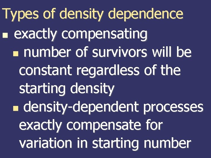 Types of density dependence exactly compensating number of survivors will be constant regardless of