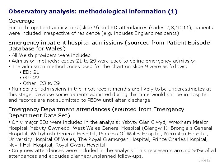 Observatory analysis: methodological information (1) Coverage For both inpatient admissions (slide 9) and ED