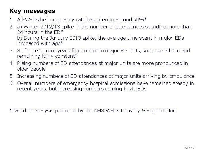 Key messages 1 All-Wales bed occupancy rate has risen to around 90%* 2 a)