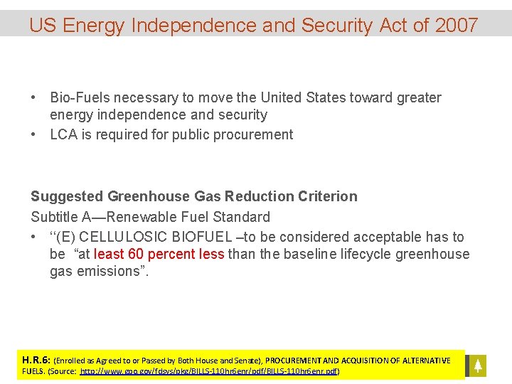 US Energy Independence and Security Act of 2007 • Bio-Fuels necessary to move the