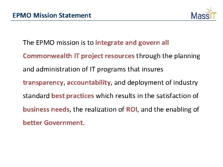 EPMO Mission Statement The EPMO mission is to integrate and govern all Commonwealth IT
