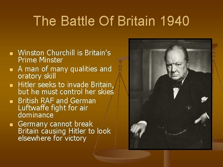 The Battle Of Britain 1940 n n n Winston Churchill is Britain's Prime Minster