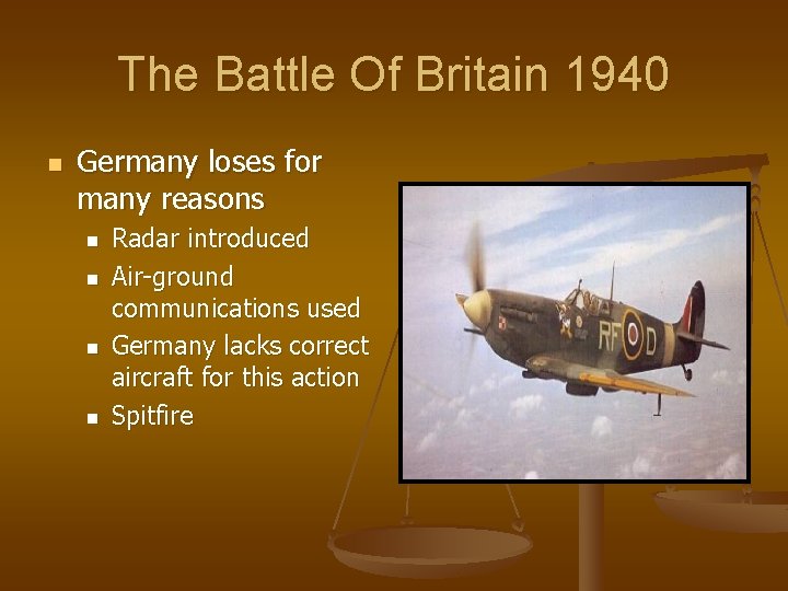 The Battle Of Britain 1940 n Germany loses for many reasons n n Radar