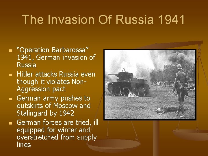 The Invasion Of Russia 1941 n n “Operation Barbarossa” 1941, German invasion of Russia
