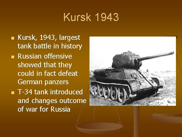 Kursk 1943 n n n Kursk, 1943, largest tank battle in history Russian offensive