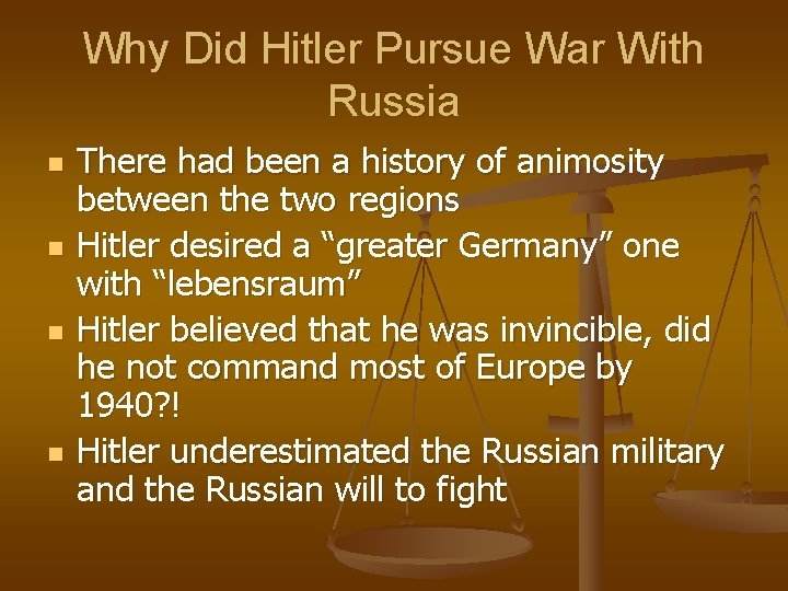 Why Did Hitler Pursue War With Russia n n There had been a history