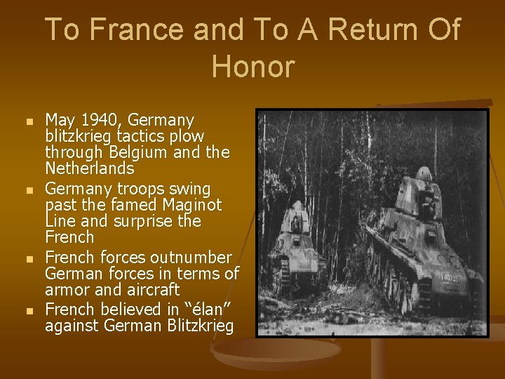 To France and To A Return Of Honor n n May 1940, Germany blitzkrieg