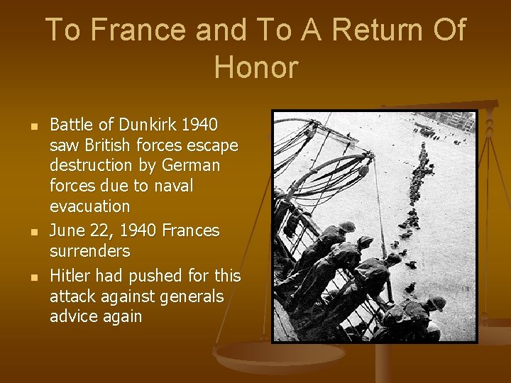 To France and To A Return Of Honor n n n Battle of Dunkirk