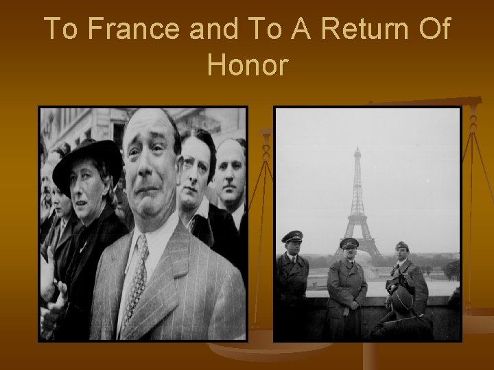 To France and To A Return Of Honor 