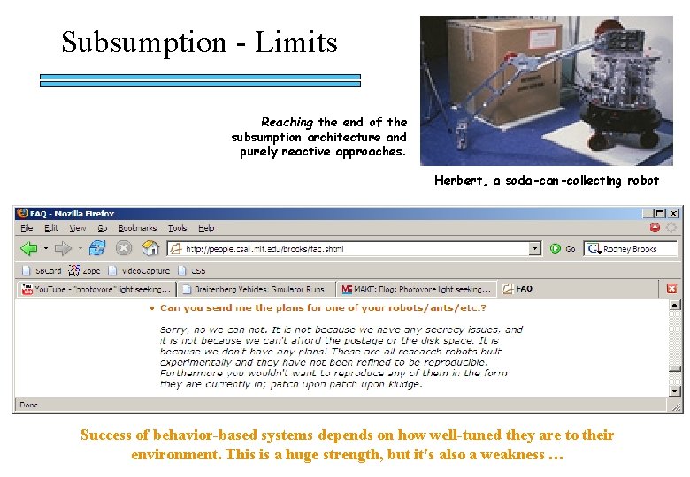 Subsumption - Limits Reaching the end of the subsumption architecture and purely reactive approaches.