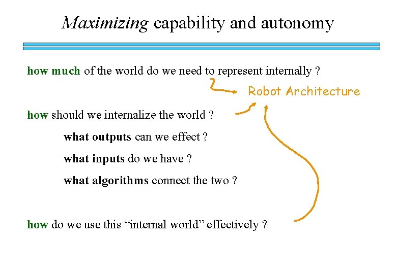 Maximizing capability and autonomy how much of the world do we need to represent