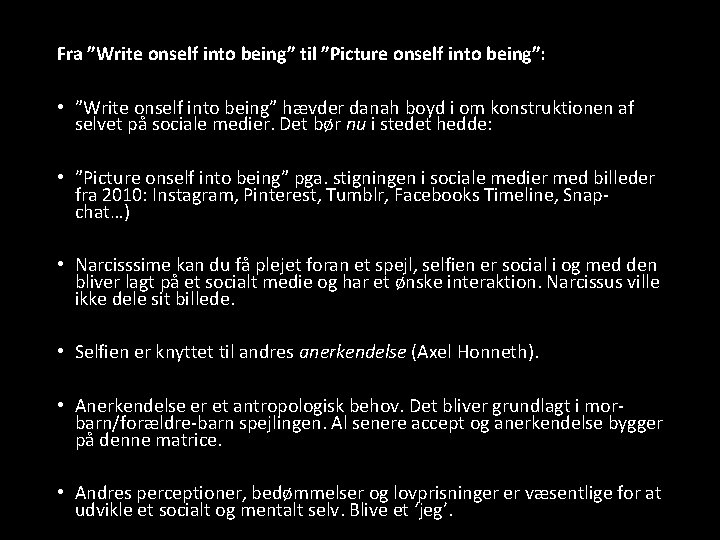 Fra ”Write onself into being” til ”Picture onself into being”: Bent Fausing At skabe