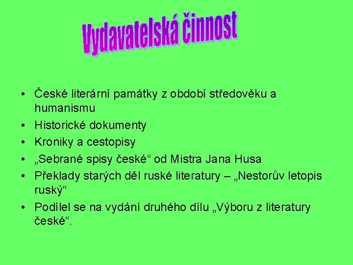  • České literární památky z období středověku a humanismu • Historické dokumenty •