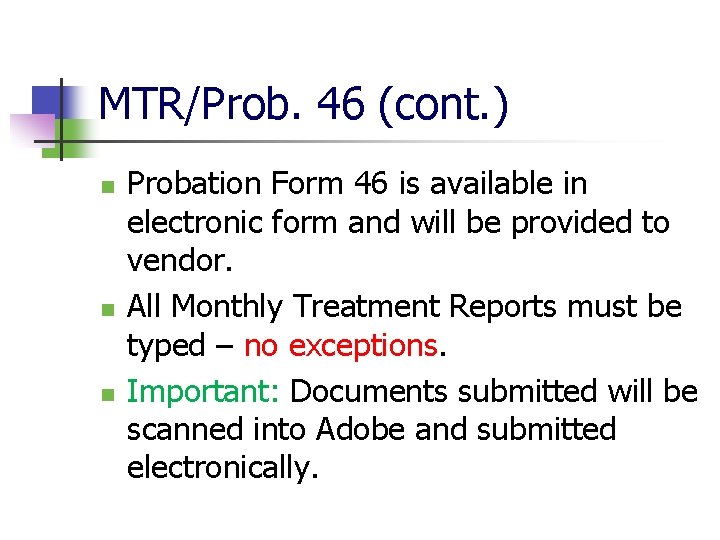 MTR/Prob. 46 (cont. ) n n n Probation Form 46 is available in electronic