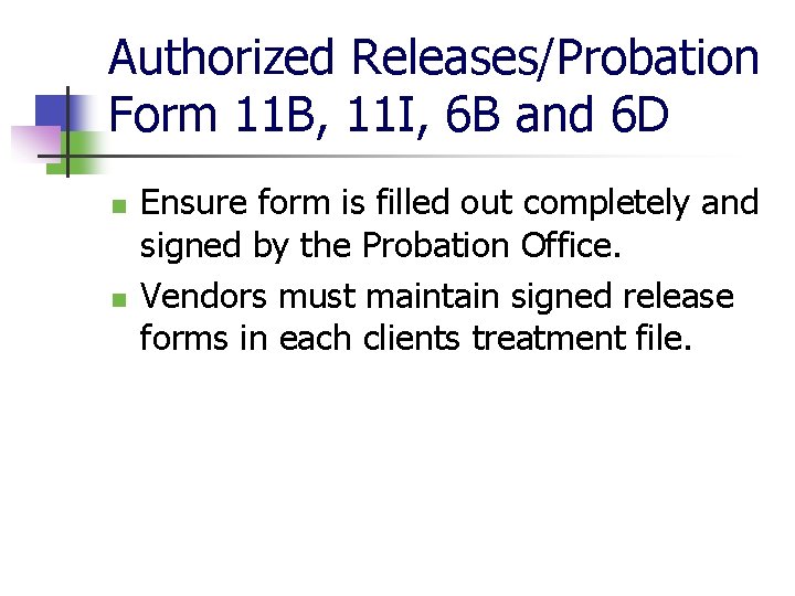 Authorized Releases/Probation Form 11 B, 11 I, 6 B and 6 D n n