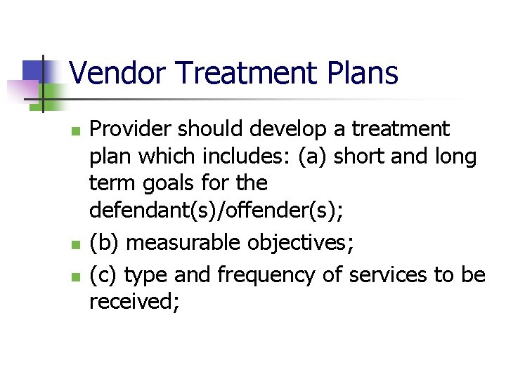 Vendor Treatment Plans n n n Provider should develop a treatment plan which includes:
