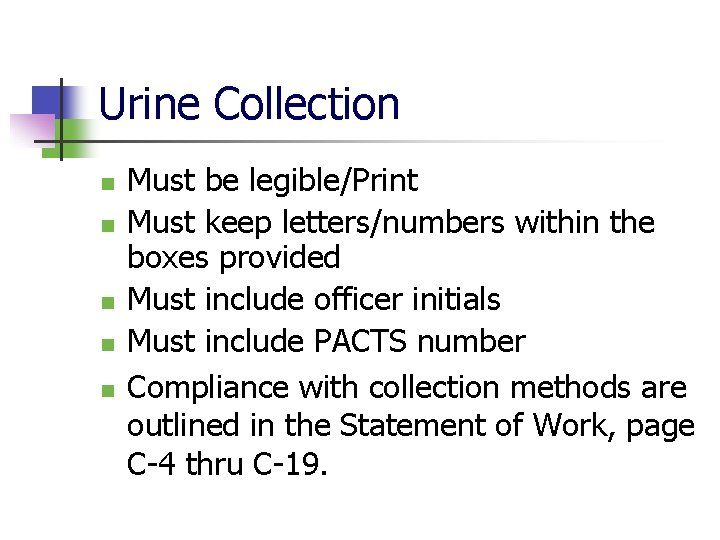 Urine Collection n n Must be legible/Print Must keep letters/numbers within the boxes provided