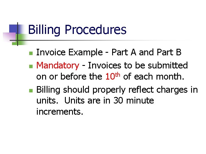 Billing Procedures n n n Invoice Example - Part A and Part B Mandatory