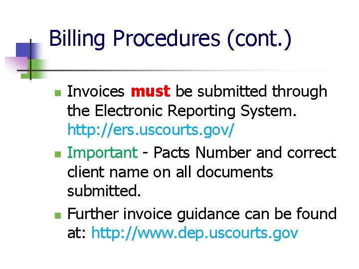 Billing Procedures (cont. ) n n n Invoices must be submitted through the Electronic