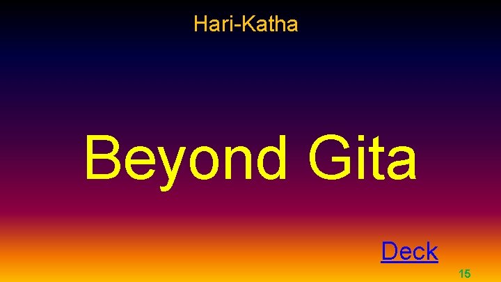 Hari-Katha Beyond Gita Deck 15 